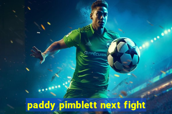 paddy pimblett next fight